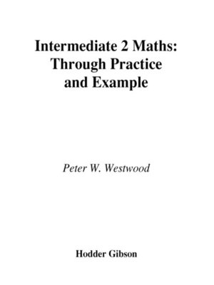 cover image of Intermediate 2 Maths Through Practice & Example